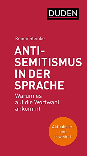 Antisemitismus in der Sprache: Warum es auf die Wortwahl ankommt (Debattenbücher) von Bibliographisches Institut, Berlin / Duden