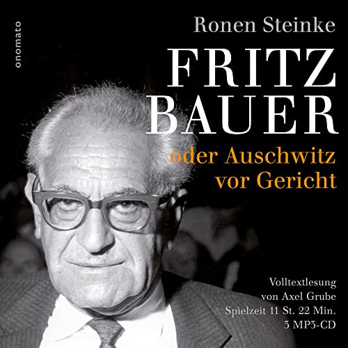 Fritz Bauer oder Auschwitz vor Gericht: Volltextlesung von Axel Grube von onomato