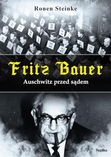 Fritz Bauer: Auschwitz przed sądem