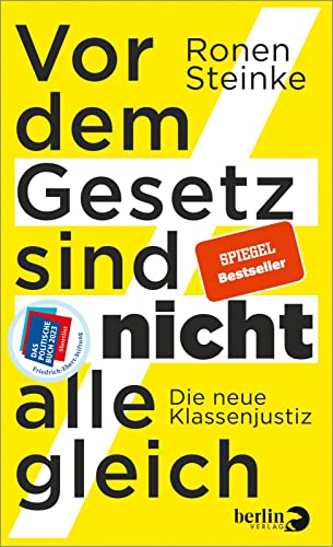 Vor dem Gesetz sind nicht alle gleich: Die neue Klassenjustiz | Ein provokantes Sachbuch über das deutsche Strafsystem, die Justiz und soziale Ungleichheit von Berlin Verlag