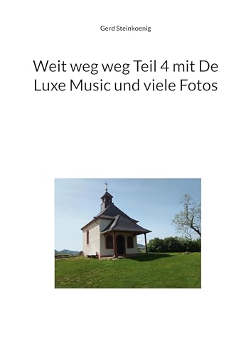 Weit weg weg Teil 4 mit De Luxe Music und viele Fotos von BoD – Books on Demand