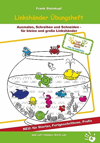 Linkshänder Übungsheft: Ausmalen, Schreiben und Schneiden - für Starter, Fortgeschrittene und Profis von Left Hander's World