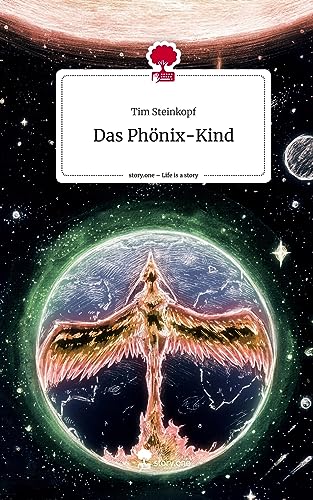 Das Phönix-Kind. Life is a Story - story.one von story.one publishing