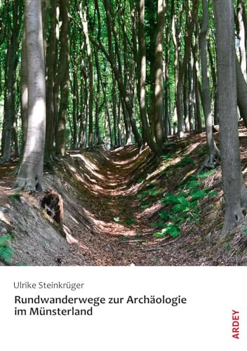 Rundwanderwege zur Archäologie im Münsterland von Ardey-Verlag