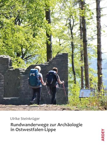 Rundwanderwege zur Archäologie in Ostwestfalen-Lippe von Ardey-Verlag