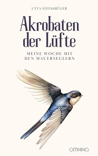 Akrobaten der Lüfte - Meine Woche mit den Mauerseglern: Meditationstext für alle zum Vorlesen und Selbstpraktizieren Akrobaten der Lüfte - Meine Woche mit den Mauerseglern: Meditationstext für alle zum Vorlesen und Selbstpraktizieren von Omnino Verlag