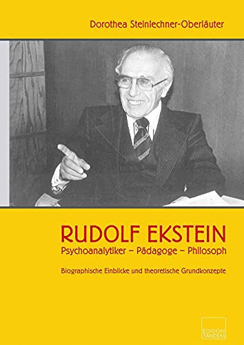 Rudolf Ekstein: Psychoanalytiker – Pädagoge – Philosoph
