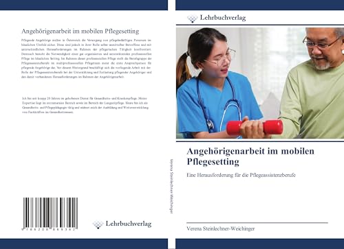 Angehörigenarbeit im mobilen Pflegesetting: Eine Herausforderung für die Pflegeassistenzberufe von Lehrbuchverlag