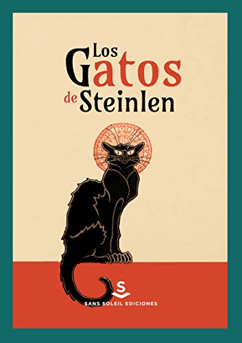 Los gatos de Steinlein: Objetos de ciencia artísticos en España, siglos XVIII-XX (Wunderkammer, Band 20) von Sans Soleil Ediciones
