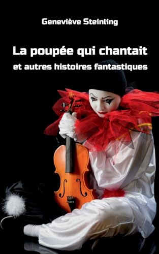La poupée qui chantait et autres histoires fantastiques von BoD – Books on Demand – Frankreich