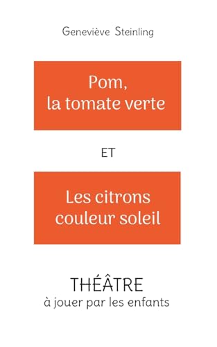 Pom, la tomate verte et les citrons couleur soleil (THEATRE JEUNESSE) von BoD – Books on Demand – Frankreich