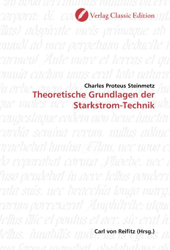 Theoretische Grundlagen der Starkstrom-Technik