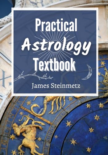Practical Astrology Textbook: Large format traditional astrology book for interpreting and deepening your natal chart von Independently published