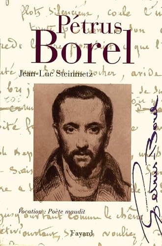Pétrus Borel: Vocation : Poète maudit