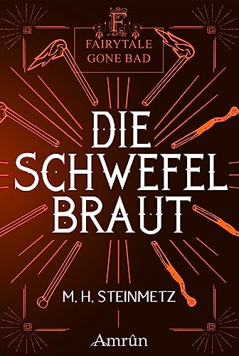 Fairytale gone Bad 4: Die Schwefelbraut Fairytale gone Bad 4: Die Schwefelbraut von Amrun Verlag