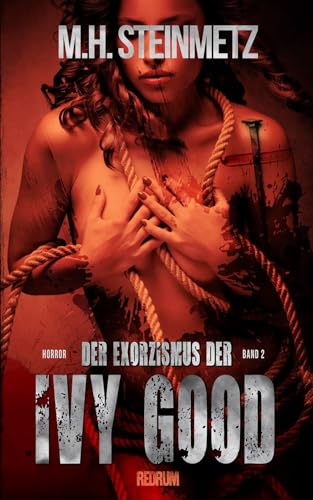 Der Exorzismus der Ivy Good: Horror: Band 2