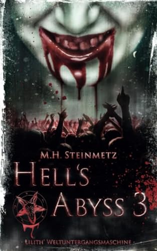 Hell's Abyss 3: Lilith' Weltuntergangsmaschine (Helly Abyss, Band 4) von Independently published