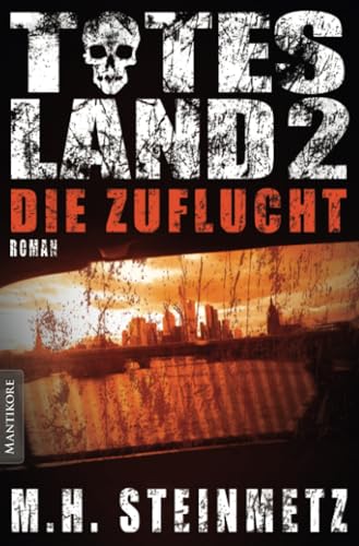 Totes Land 2 - Die Zuflucht: Roman. Deutsche Erstausgabe