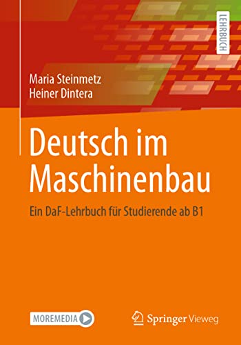 Deutsch im Maschinenbau: Ein DaF-Lehrbuch für Studierende ab B1 von Springer Vieweg