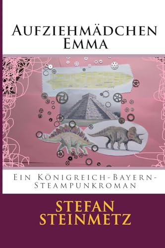 Aufziehmädchen Emma: Ein Steampunkroman