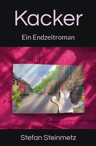 Kacker: Ein Endzeitroman von Independently published
