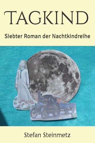 Tagkind: Siebter Roman der Nachtkindreihe Tagkind: Siebter Roman der Nachtkindreihe von Independently published