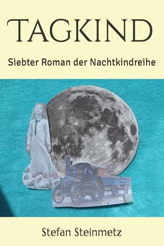 Tagkind: Siebter Roman der Nachtkindreihe von Independently published