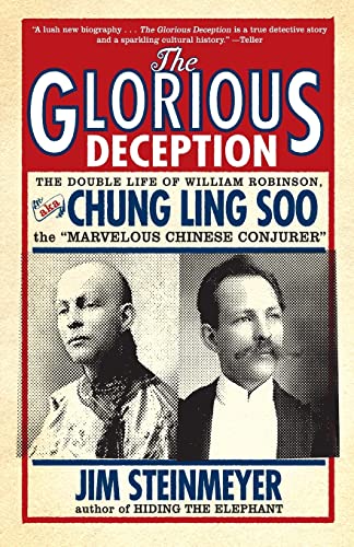 The Glorious Deception: The Double Life of William Robinson, aka Chung Ling Soo, the Marvelous Chinese Conjurer von Da Capo Press