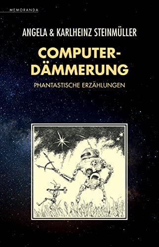 Computerdämmerung: Phantastische Erzählungen (Memoranda) von Memoranda
