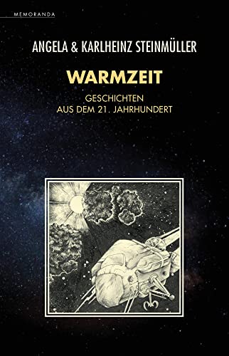 Warmzeit: Geschichten aus dem 21. Jahrhundert (Memoranda) von Memoranda