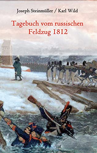 Tagebuch vom russischen Feldzug 1812 Tagebuch vom russischen Feldzug 1812