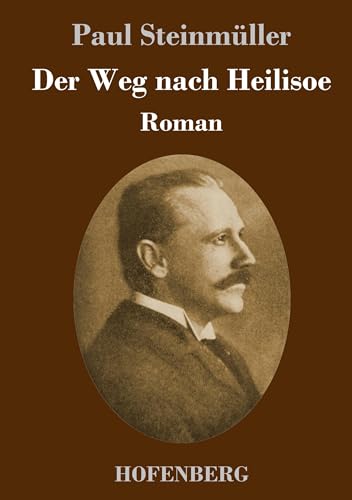 Der Weg nach Heilisoe: Roman von Hofenberg