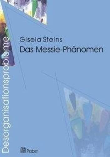 Desorganisationsprobleme: Das Messie-Phänomen von Pabst, Wolfgang Science