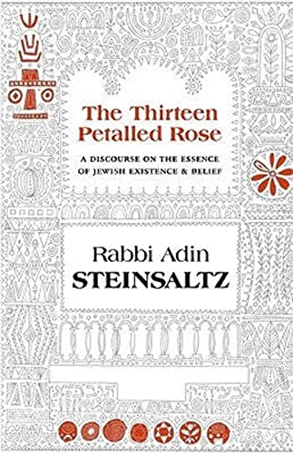 The Thirteen Petalled Rose: A Discourse on the Essence of Jewish Existence & Belief von Maggid