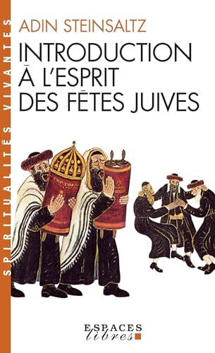 Introduction à l'esprit des fêtes juives: Une année pleine de vie