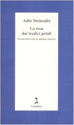 La rosa dai tredici petali. Un incontro con la mistica ebraica (Schulim Vogelmann)