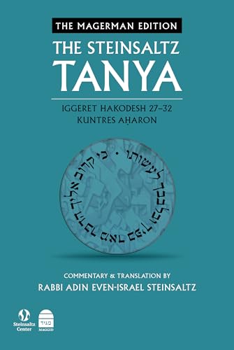The Steinsaltz Tanya: Iggeret Hakodesh 27-36 Kuntres Aharon (6) von Maggid