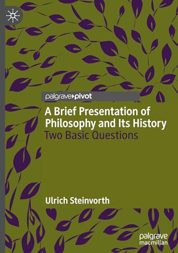 A Brief Presentation of Philosophy and Its History: Two Basic Questions von Palgrave Macmillan