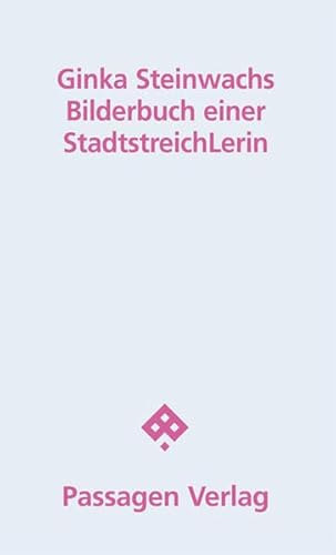 Bilderbuch einer StadtstreichLerin: Wo-manhattan, New York (Passagen Literatur)