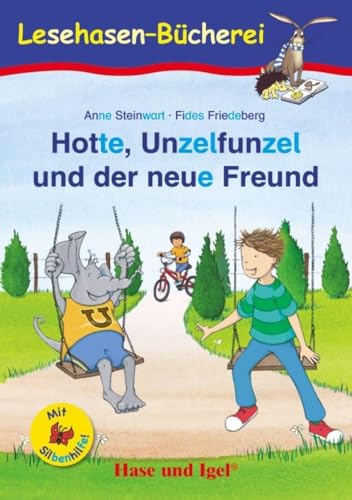 Hotte, Unzelfunzel und der neue Freund / Silbenhilfe: Schulausgabe (Lesen lernen mit der Silbenhilfe) von Hase und Igel Verlag GmbH