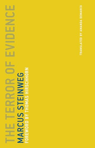 The Terror of Evidence: Foreword by Thomas Hirschhorn (Untimely Meditations, Band 4)