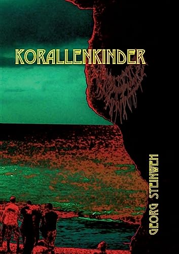 Korallenkinder: Ein übersinnliches Action-Abenteuer ab 14 von Books on Demand