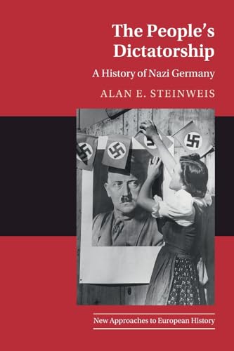 The People's Dictatorship: A History of Nazi Germany (New Approaches to European History) von Cambridge University Press