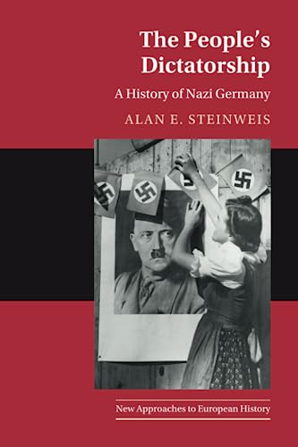 The People's Dictatorship: A History of Nazi Germany (New Approaches to European History)