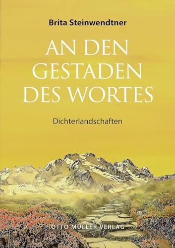 An den Gestaden des Wortes: Dichterlandschaften von Otto Müller Verlag GmbH