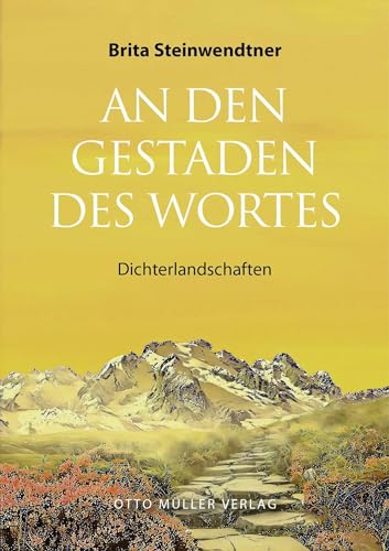 An den Gestaden des Wortes: Dichterlandschaften