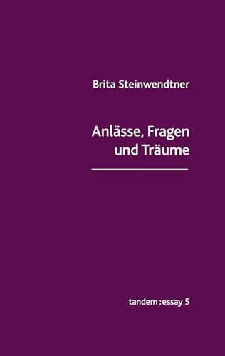 Anlässe, Fragen und Träume: tandem:essay 5
