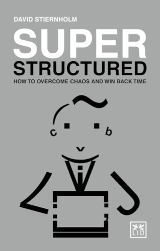 Super Structured: How to Overcome Chaos and Win Back Time von Lid Publishing