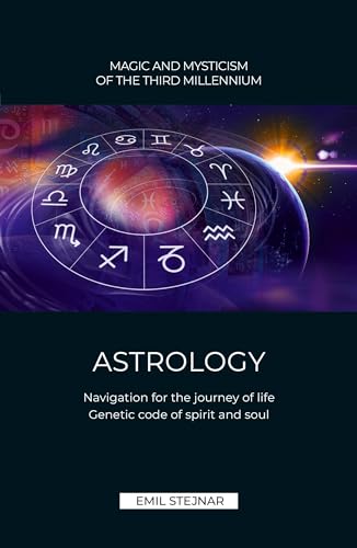 Astrology: Navigation for the journey of life. Genetic code of spirit and soul von Stejnar Verlag