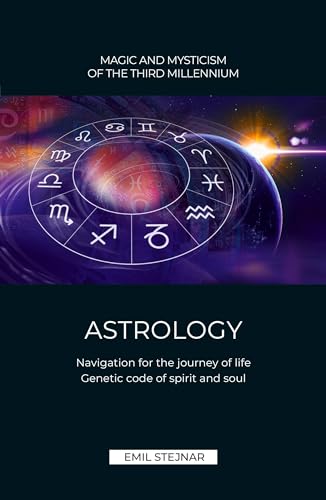 Astrology: Navigation for the journey of life. Genetic code of spirit and soul Astrology: Navigation for the journey of life. Genetic code of spirit and soul
